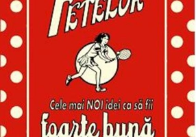 Cele mai noi idei ca să fii foarte bună în toate (Vol. 3)