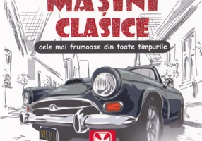 Prima carte cu Mașini Clasice. Cele mai frumoase din toate timpurile.