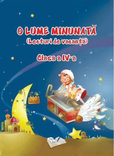 O lume minunată (Lecturi de vacanță) - Clasa a IV-a