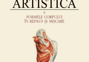 Formele corpului în repaus şi mişcare. Anatomie artistică (Vol. 2)