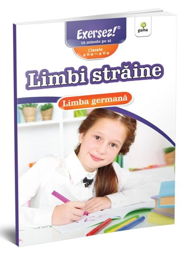 Exersez! Limbi străine. Limba germană. Clasele II-V