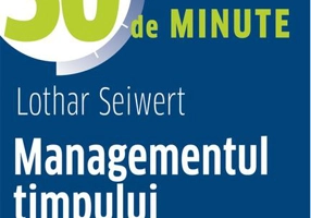 Managementul timpului în 30 de minute