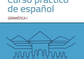 Curso práctico de español. Gramática I