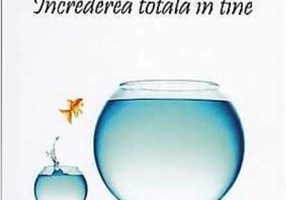 Secretul succesului. Încrederea totală în tine