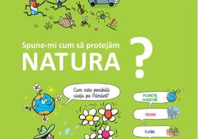 Spune-mi cum să protejăm natura?