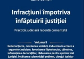 Infracțiuni contra înfăptuirii justiției (Vol. 1)
