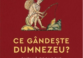 Ce gândește Dumnezeu?