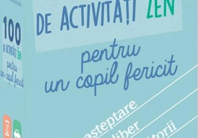 100 de activități Zen pentru un copil fericit