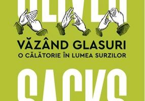 Văzând glasuri. O călătorie în lumea surzilor. Ediția a II-a
