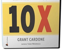 Regula 10X. Singura diferență dintre succes și eșec (AUDIOBOOK)