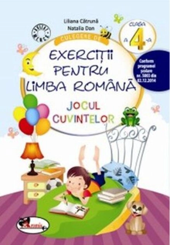 Culegere de exerciții pentru limba română Jocul cuvintelor Clasa a IV-a