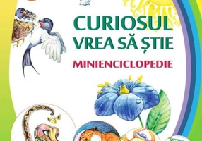Curiosul vrea să ştie. Minienciclopedie