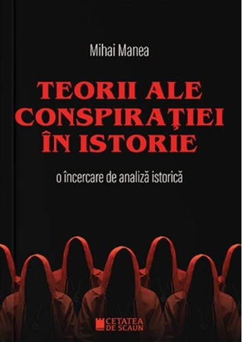 Teorii ale conspirației în istorie. O încercare de analiză istorică