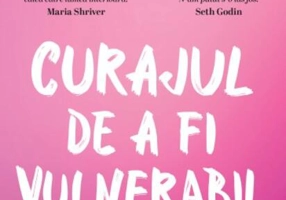 Curajul de a fi vulnerabil