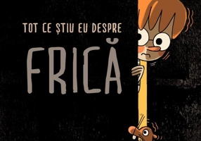 Tot ce știu eu despre frică