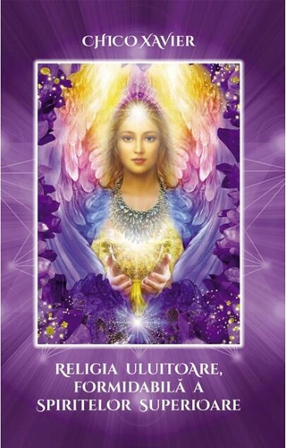 Religia uluitoare, formidabilă a spiritelor superioare