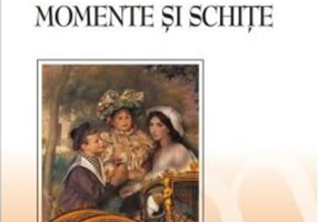 Momente și schițe
