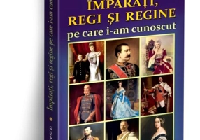 Împărați, regi și regine pe care i-am cunoscut
