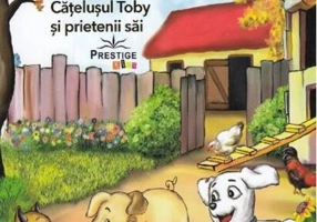 Aventuri din ogradă. Cățelușul Toby și prietenii săi