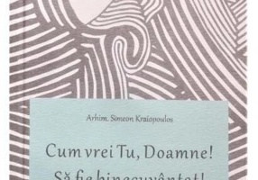 Cum vrei tu, Doamne!