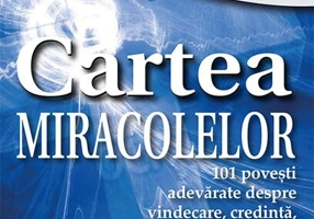 Supă de pui pentru suflet. Cartea miracolelor