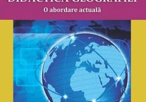 Didactica geografiei. O abordare actuală