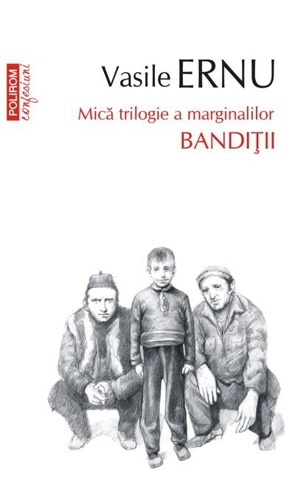 Bandiții. Mică trilogie a marginalilor (Vol. 2)