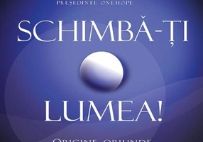 Schimbă-ți lumea! Oricine, oriunde, poate face diferența