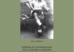 Expresia în antropologie. De la naștere la moarte (RESIGILAT)