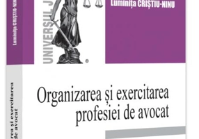 Organizarea și exercitarea profesiei de avocat