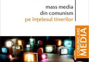 Mass media din comunism pe înțelesul tinerilor