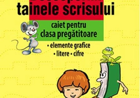 Descoperim tainele scrisului (caiet pentru clasa pregătitoare)