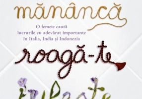 Mănâncă, roagă-te, iubeşte