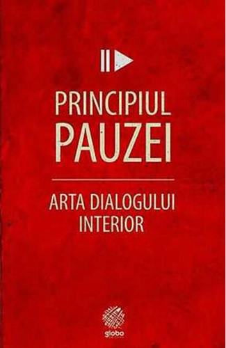 Principiul pauzei. Arta dialogului interior