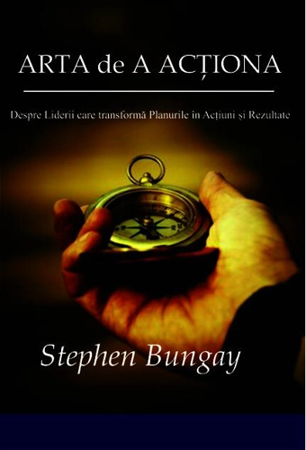 Arta de a acționa. Despre Liderii care transformă Planurile în Acțiuni și Rezultate