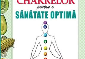 Hrana chakrelor pentru o sănătate optimă