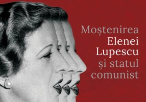Moștenirea Elenei Lupescu și statul comunist