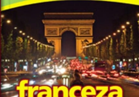 Franceza. Ghid de conversaţie român-francez
