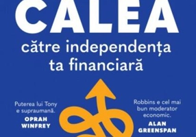 Calea către independența ta financiară