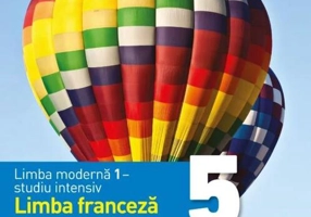 Limba modernă 1 - studiu intensiv - Limba franceză. Manual. Clasa a V-a
