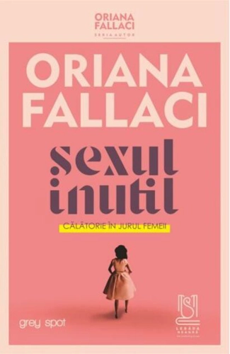 SEXUL INUTIL. Călătorie în jurul femeii