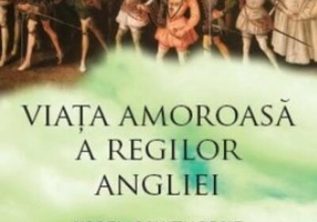 Viaţa amoroasă a regilor Angliei