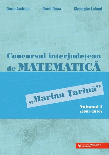 Concursul interjudețean de matematică „Marian Țarină” (Vol. 1)