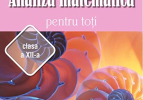 Analiză matematică pentru toţi – clasa a XII-a