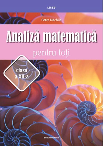 Analiză matematică pentru toţi – clasa a XII-a