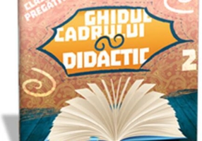 Ghidul cadrului didactic Clasa pregătitoare Semestrul II. Sunt boboc de pregătitoare