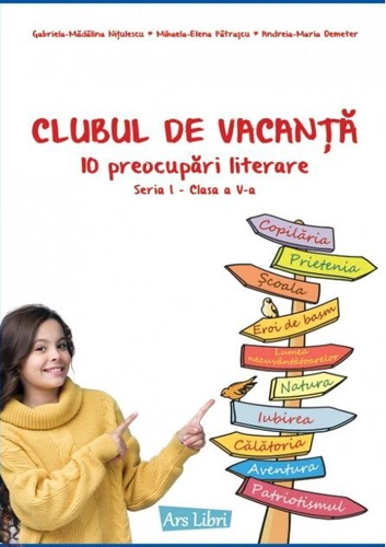 Clubul de vacanță - 10 preocupări literare - Seria I - clasa a V-a