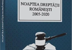 Noaptea dreptății românești 2005-2020