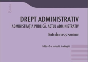 Drept administrativ. Administrația publică. Actul administrativ