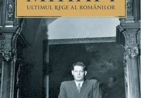 Mihai I, ultimul rege al românilor